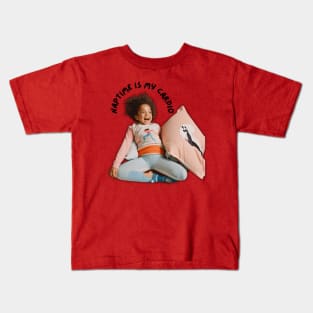 Naptime is my Cardio Kids T-Shirt